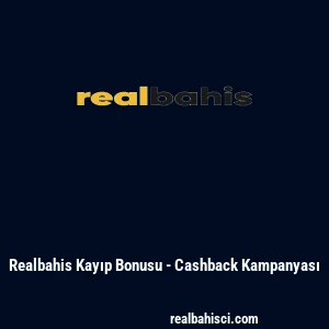 Realbahis Kayıp Bonusu - Cashback Kampanyası