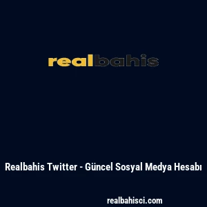 Realbahis Twitter - G&uuml;ncel Sosyal Medya Hesabı